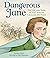 Dangerous Jane: The Life and Times of Jane Addams, Crusader for Peace