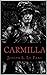 Carmilla by J. Sheridan Le Fanu Carmilla by J. Sheridan Le Fanu