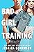 Bad Girl Training (The Undercover Files Book 2)