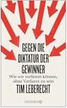 Gegen die Diktatur der Gewinner Gegen die Diktatur der Gewinner