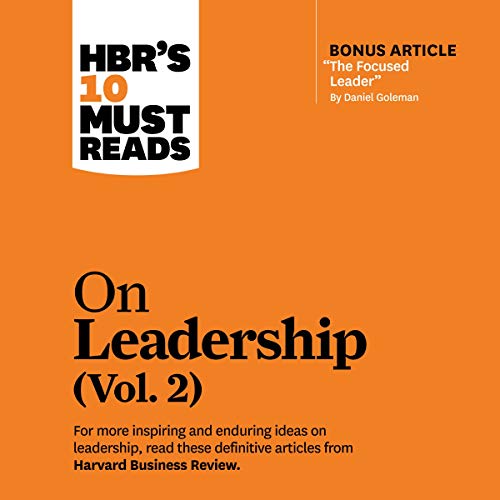 HBR's 10 Must Reads on Leadership, Vol. 2 (HBR's 10 Must Reads, #39)