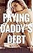 Paying Daddy's Debt (Yes, D...