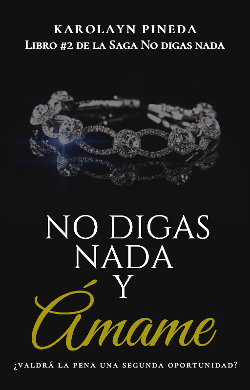 No digas nada y ámame (No digas nada, #2)