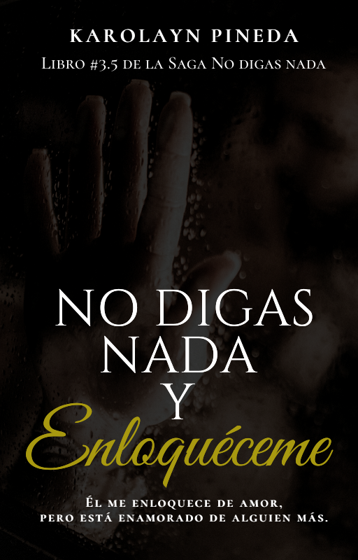 No digas nada y enloquéceme (No digas nada, #3.5)