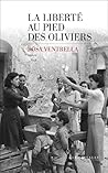 La Liberté au pied des oliviers by Rosa Ventrella