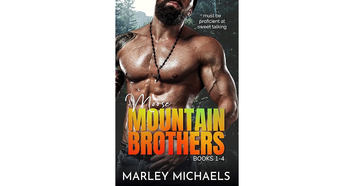 Moose Mountain Brothers: Series Boxed Set Books 1-4 by Marley Michaels