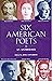 Six American Poets by Joel Conarroe