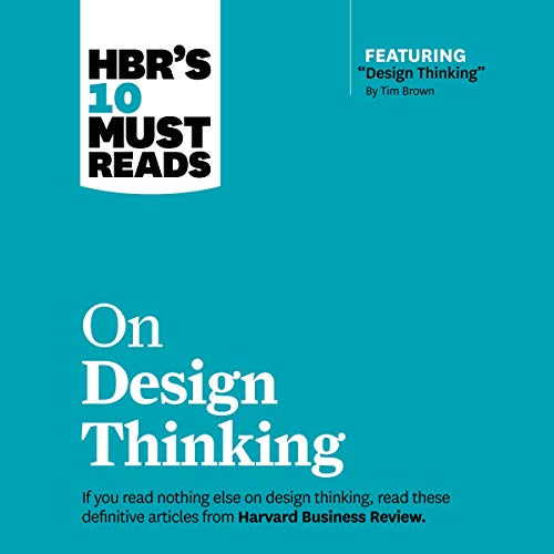 HBR's 10 Must Reads on Design Thinking (10 Must Reads, #41)