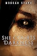 She Courts Darkness