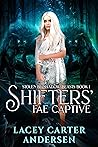 Shifters' Fae Captive: A Rejected Mates Reverse Harem (Stolen by Shadow Beasts Book 1)