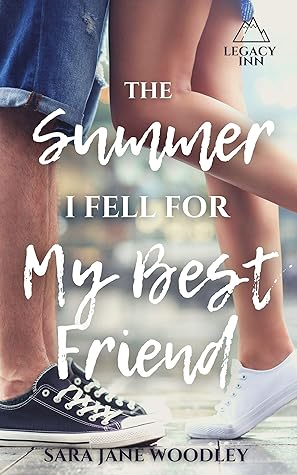 The Summer I Fell for My Best Friend (Legacy Inn #1)