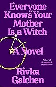 Everyone Knows Your Mother Is a Witch