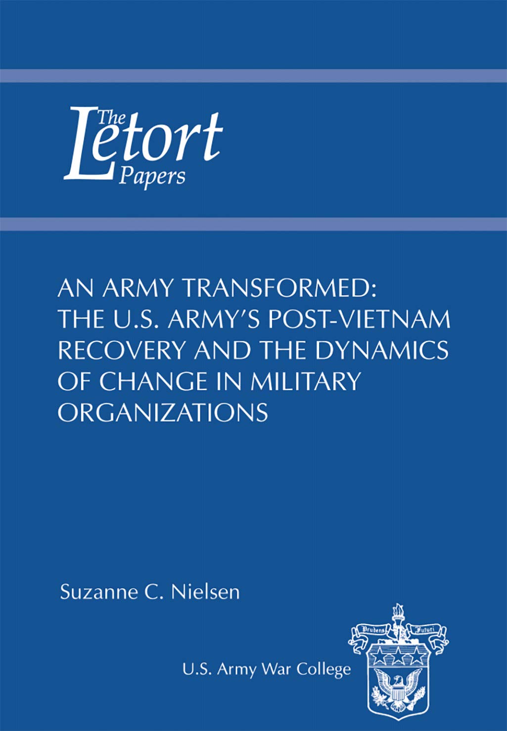 An Army Transformed: The U.S. Army's Post-Vietnam Recovery and the Dynamics of Change in Military Organizations (Kindle Edition)