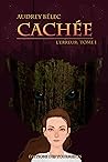 Cachée: Saga fantastique jeunesse (L'Erreur t. 1)