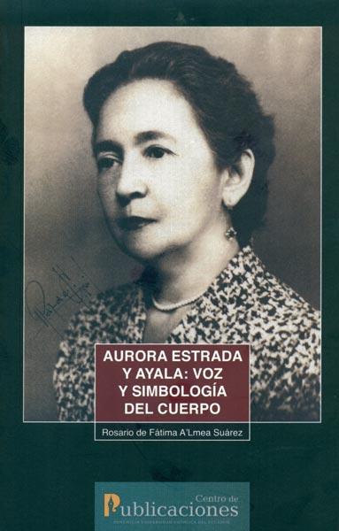 Aurora Estrada y Ayala. Voz y simbología del cuerpo