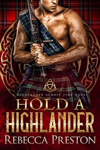 Hold a Highlander (A Highlander Across Time, #3)