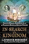 In Search of a Kingdom: Francis Drake, Elizabeth I, and the Invention of the British Empire Book cover for In Search of a Kingdom: Francis Drake, Elizabeth I, and the Invention of the British Empire