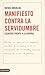 Manifiesto contra la servid...