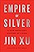 Empire of Silver: A New Mon...