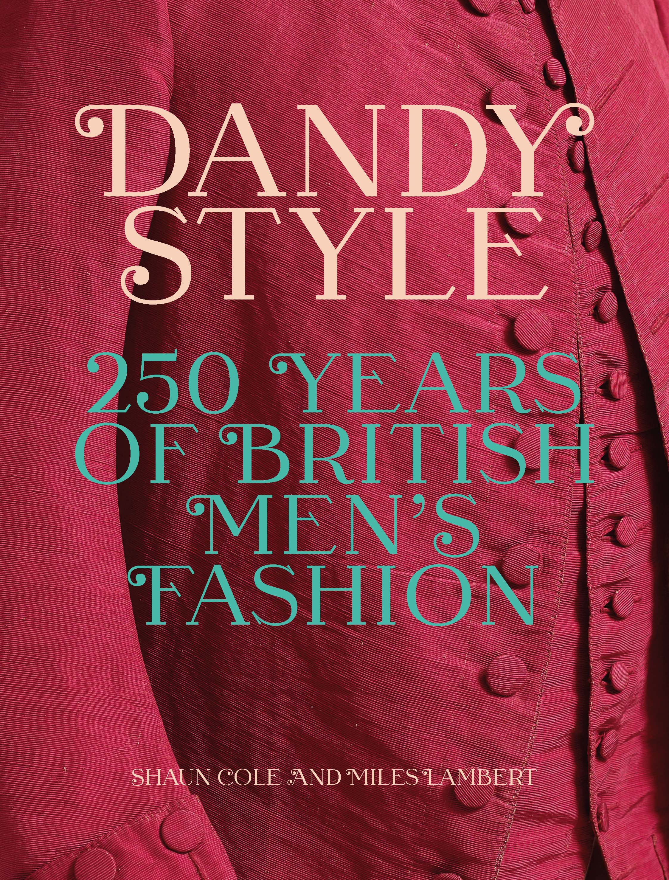 Dandy Style: 250 Years of British Men's Fashion (Hardcover)