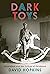 Dark Toys: Surrealism and the Culture of Childhood