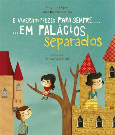 E Viveram Felizes para Sempre ... em Palácios Separados
