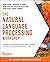The Natural Language Processing Workshop: Confidently design and build your own NLP projects with this easy-to-understand practical guide