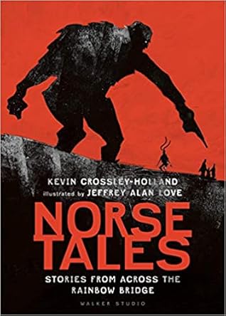 Norse Tales Stories From Across The Rainbow Bridge By Kevin Crossley Holland