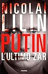 Putin. L'ultimo zar