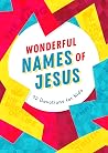Wonderful Names of Jesus Wonderful Names of Jesus