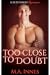 Too Close to Doubt (Loving #6)