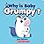 Why Is Baby Grumpy? (A Grum...