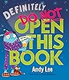 Definitely Do Not Open This Book by Andy Lee