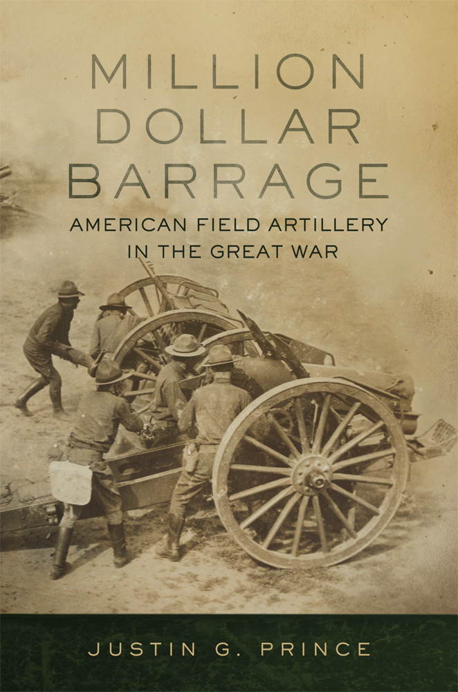 Million-Dollar Barrage: American Field Artillery in the Great War (Hardcover)