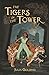 The Tigers in the Tower