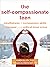 The Self-Compassionate Teen: Mindfulness and Compassion Skills to Conquer Your Critical Inner Voice (The Instant Help Solutions Series)