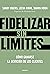 Fidelizar sin límites: Cómo ganarse la devoción de los clientes (Biblioteca Covey) (Spanish Edition)