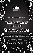 True Histories of the ShadowVerse