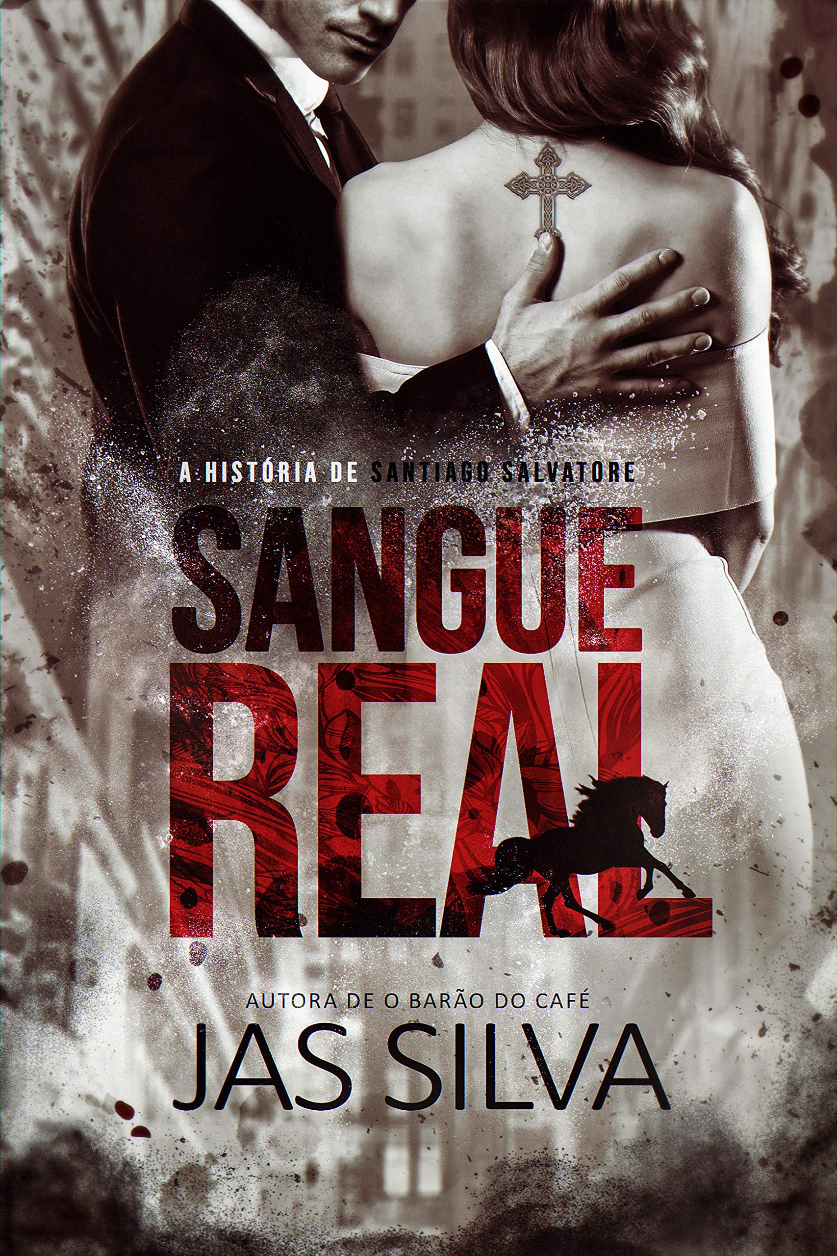 Sangue Real: A história de Santiago Salvatore (Império Oro Blanco Livro 1)