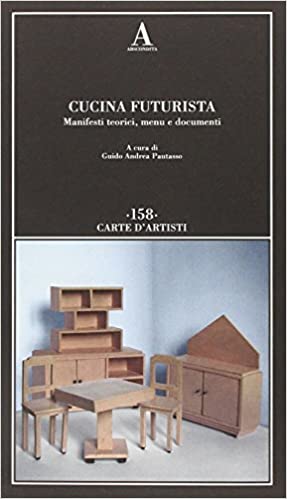 Cucina futurista. Manifesti teorici, menu e documenti (Paperback)
