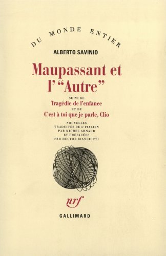 Maupassant et l'"Autre", suivi de Tragédie de l'enfance et de C'est à toi que je parle, Clio (Paperback)