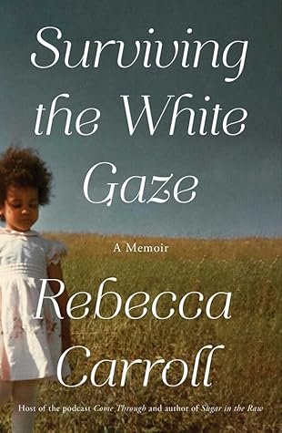 Surviving the White Gaze: A Memoir