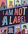 I Am Not a Label:...