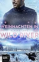 Alaska Love - Weihnachten in Wild River (Wild River, #1)