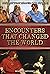 Encounters that Changed the World