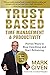 Trust Based Time Management and Productivity by Mark Given