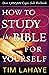 How to Study the Bible for Yourself by Tim LaHaye How to Study the Bible for Yourself by Tim LaHaye