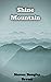 Shine Mountain by Steven Douglas Brown