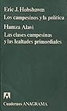 Los campesinos y la política / Las clases campesinas y las lealtades primordiales