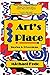 Art’s Place: Stories and Di...